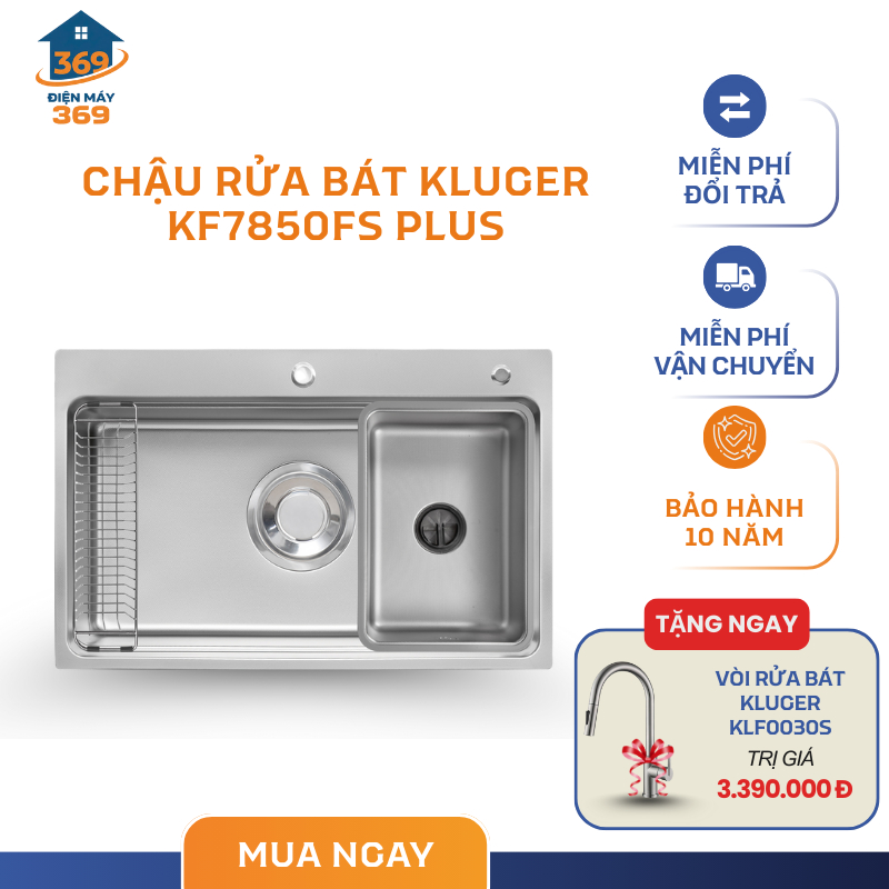 Chậu Rửa Chén Kluger KF7850FS Plus - POSCO 304 Cao Cấp - Chống Trầy Xước Hiệu Quả - SMC
