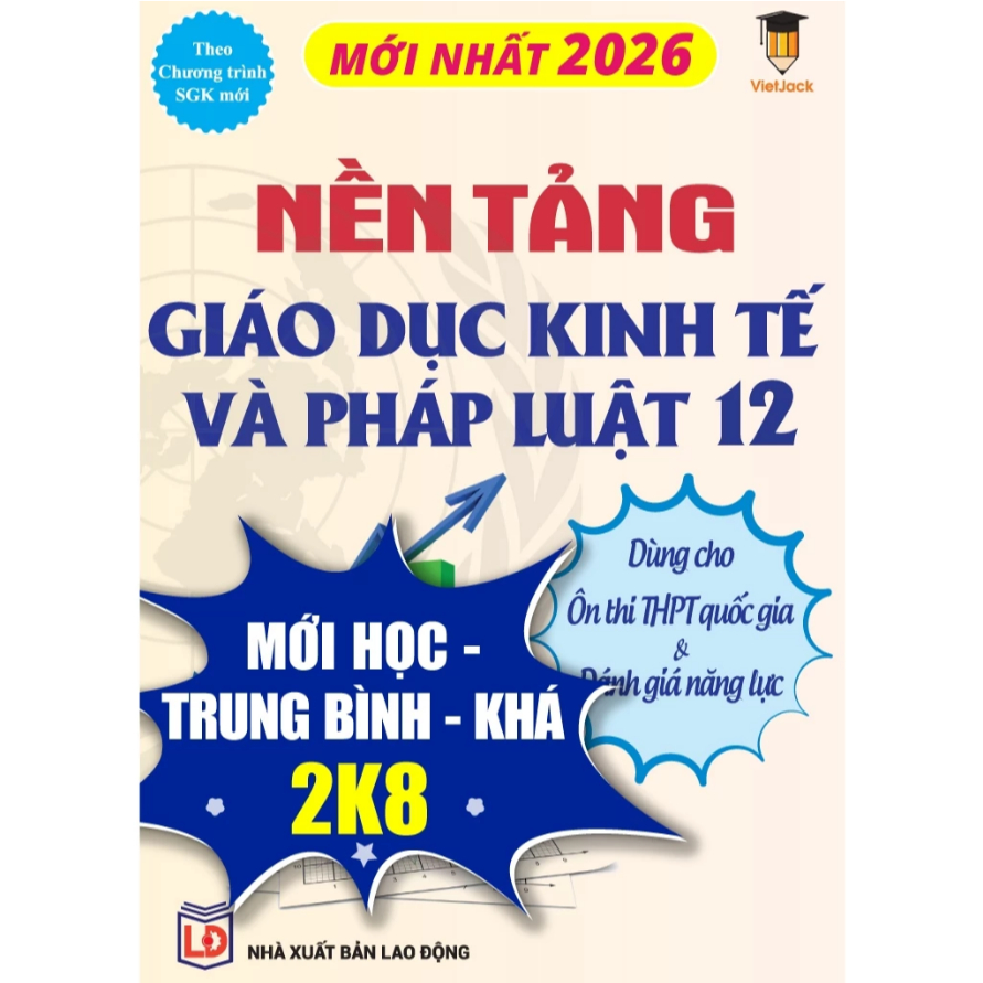 Sách nền tảng Kinh tế pháp luật lớp 12 ôn thi tốt nghiệp THPT, Đánh giá năng lực 2026 Vietjack