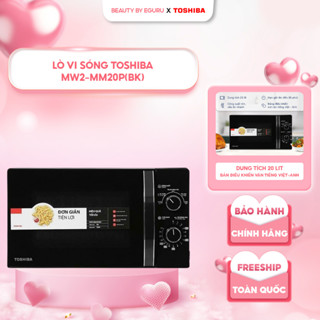 Lò Vi Sóng Toshiba MW2-MM20P(BK) - Dung Tích 20 lít - Công Suất 700W - BH Chính Hãng 12 Tháng