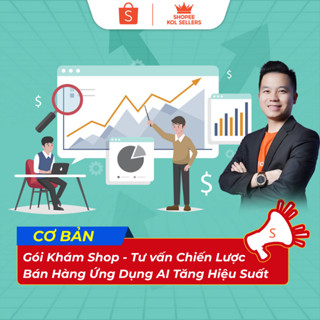 [CƠ BẢN] Gói Khám Shop KOL VĂN CHÍNH - Tư vấn Chiến Lược Tối Ưu Traffic, SEO, CLICK, CTR - Ứng Dụng AI Tăng Doanh Số