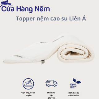 Topper Nệm Cao Su Liên Á
