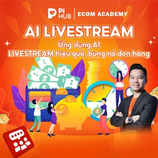 [AI LIVESTREAM x VĂN CHÍNH]: Ứng dụng AI livestream hiệu quả, bùng nổ doanh số, đơn hàng - Hướng dẫn chi tiết từ A-Z