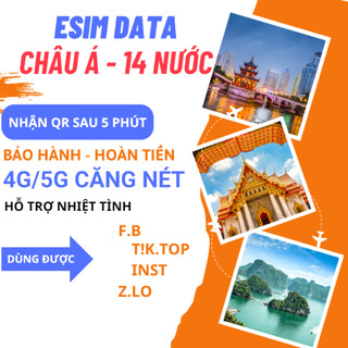eSIM du lịch quốc tế CHÂU Á - 14 NƯỚC, 4G tốc độ cao, 3G không giới hạn, hỗ trợ 24/24, bảo hành 1-1