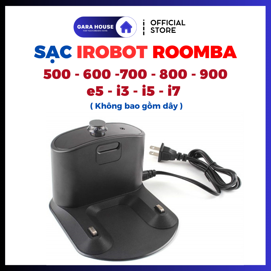 Sạc robot hút bụi iRobot Roomba 500 600 700 800 900 E5 I3 I5 I7 - Bảo hành 3 tháng