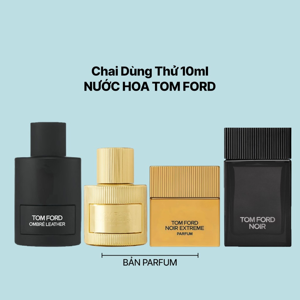 C hiết 10ml nước hoa Tom Ford Noir Extreme Beau De Jour Costa Azzurra Ombré Leather Black Orchid EDP