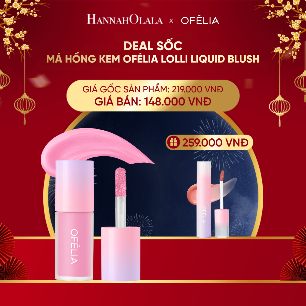 Hannah x OFÉLIA - Má Hồng Kem OFÉLIA Lolli Liquid Blush (4.6g) - BOGO