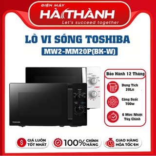 Lò Vi Sóng Toshiba MW2-MM20P(BK-W), 20Lit - 700w, Núm Cơ Dễ Sử Dụng, Bảo Hành Chính Hãng