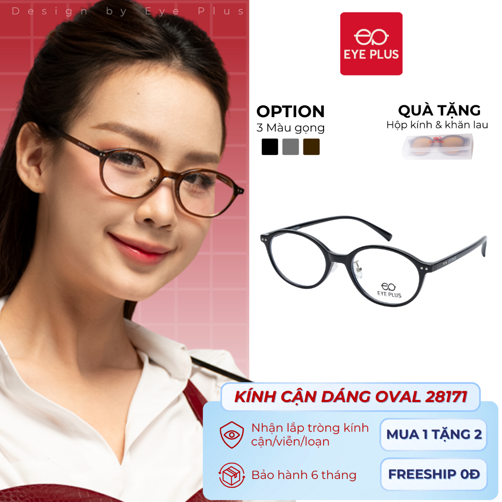 Kính Cận Oval Eye Plus 28171 Gọng Nhựa Cao Cấp, Siêu Nhẹ & Bền Thiết Kế Thời Trang Unisex Dễ Đeo