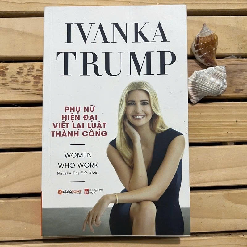 Sách - Ivanka Trump - Phụ nữ hiện đại viết lại luật thành công