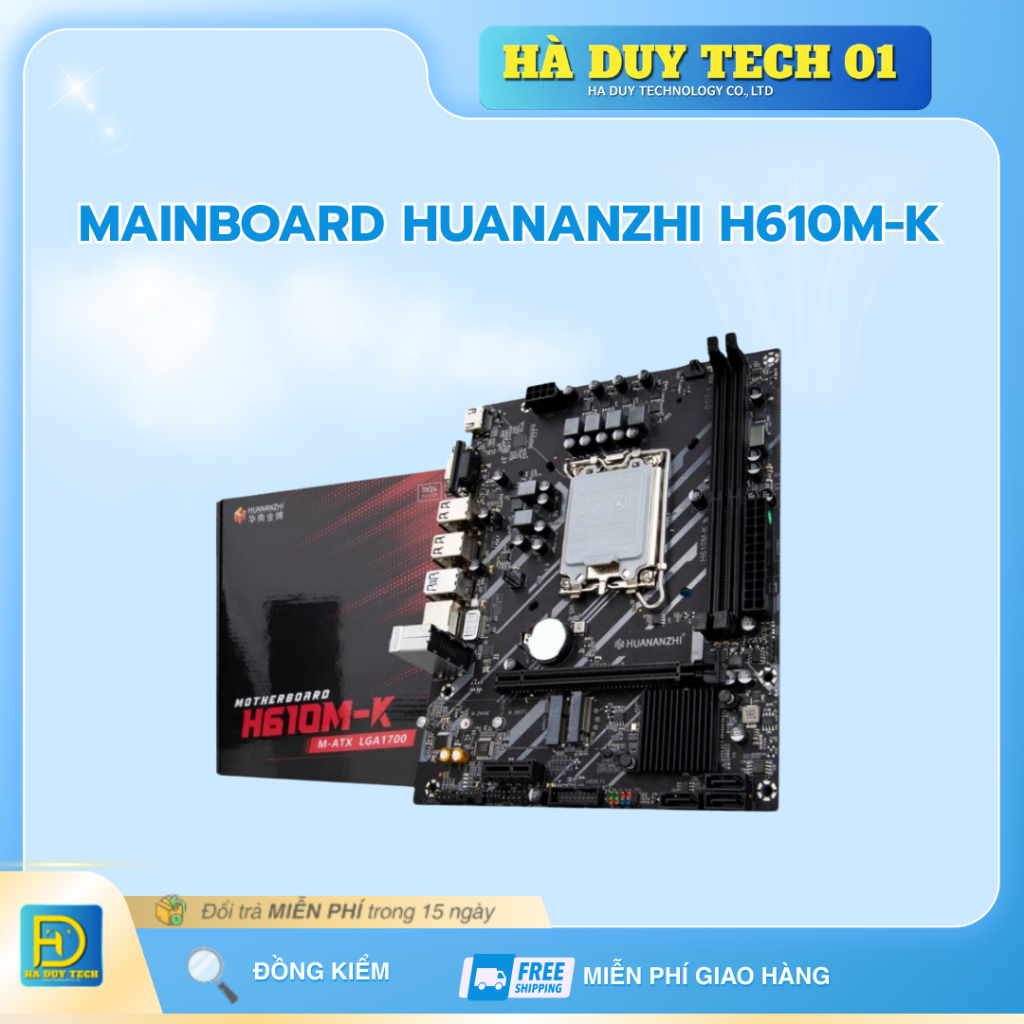 MAINBOARD HUANANZHI H610M-K - Cam Kết Chính Hãng - BH 36T - Ha Duy Tech