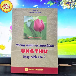 Sách - Phòng ngừa và chữa bệnh Ung thư bằng cách nào?