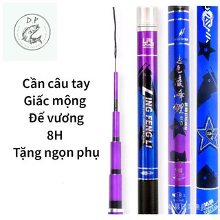 Cần câu tay 8h cần giấc mộng đế vương kèm ngọn phụ 3.6m-4.5m-5,4m-6,3m-7m2-8m1-9m