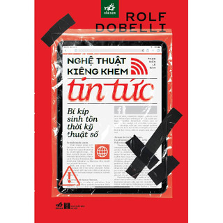 Sách - Nghệ thuật kiêng khem tin tức - Bí kíp sinh tồn thời kỹ thuật số