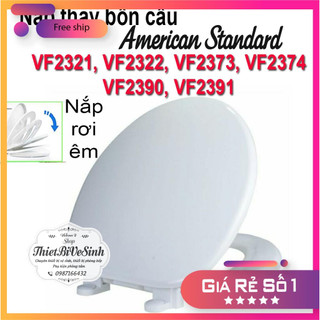 Nắp bồn cầu đóng êm thay thế cho nắp American Standard VF2321, VF2322, VF2373, VF2374, VF2390, VF2391