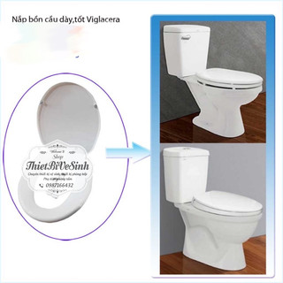 Nắp Bồn Cầu Rơi Êm Thay Thế Viglacera VL66,VL77,VL88,VT18M,VT34 gắn vừa tất cả các bồn cầu 2 khối nắp dày đẹp