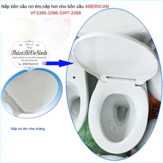Nắp đậy bồn cầu rơi êm thay thế American Standar VF3395-VF3396-VF3397-VF3398 ,VF2395,VF2397,VF2398,VF2395,VF2396