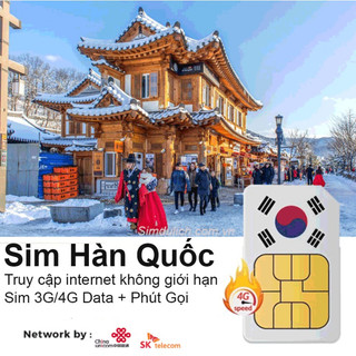 Sim du lịch Hàn Quốc - Sim dung lượng lớn dùng thỏa thích, nghe gọi