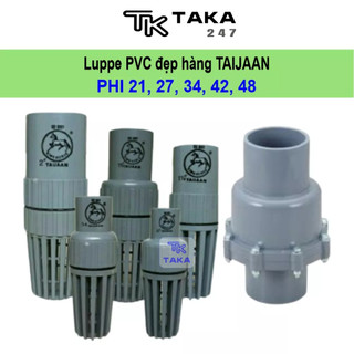 Lúp bê chõ bơm PVC luppe máy bơm nước HÀNG TAIJAAN ĐẸP từ cỡ ống 21-48