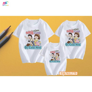 Áo thun gia đình, Đồng phục gia đình 3/4/5 người, áo nhóm giá rẻ thun cotton mát mịn - in chữ NHÀ MÌNH CÙNG ĐI CHƠI NHÉ