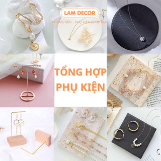 (Tổng hợp) Phụ kiện chụp ảnh trang sức, mỹ phẩm hiện đại