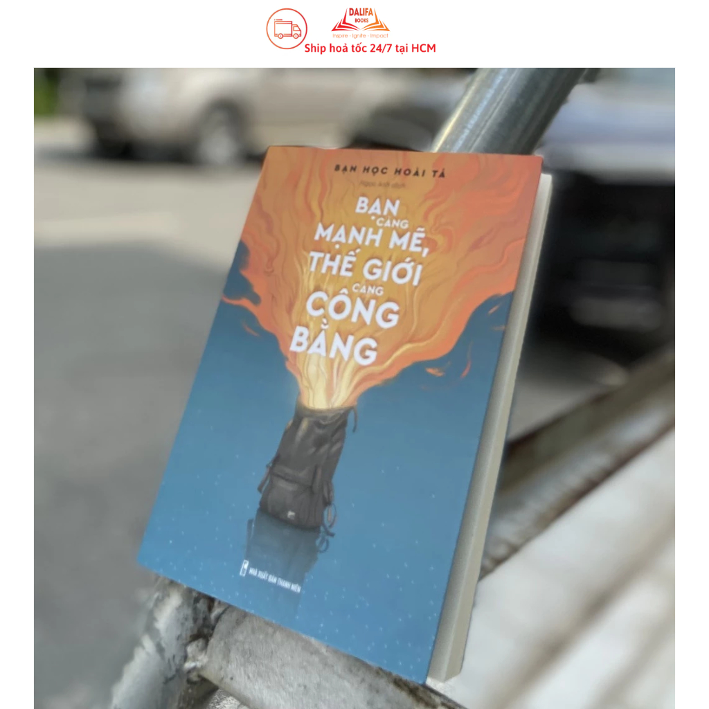 Sách Minh Long -Bạn Càng Mạnh Mẽ, Thế Giới Càng Công Bằng