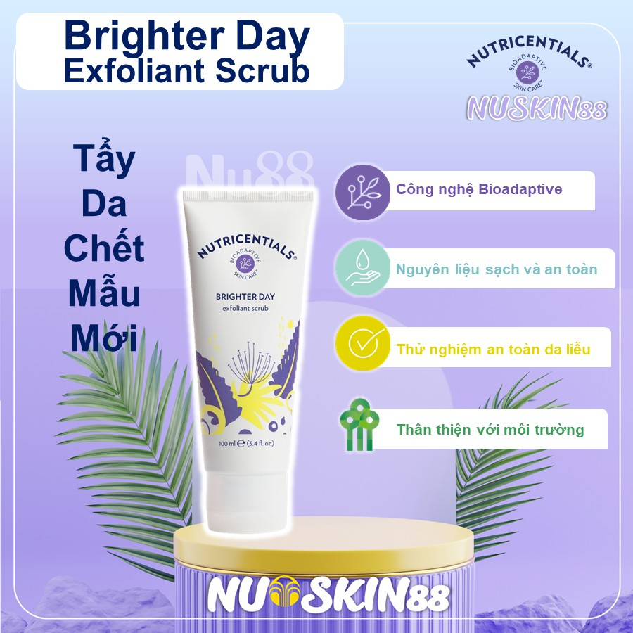 Tẩy da chết Brighter Day Exfoliant Scrub Nuskin88 Mẫu Mới