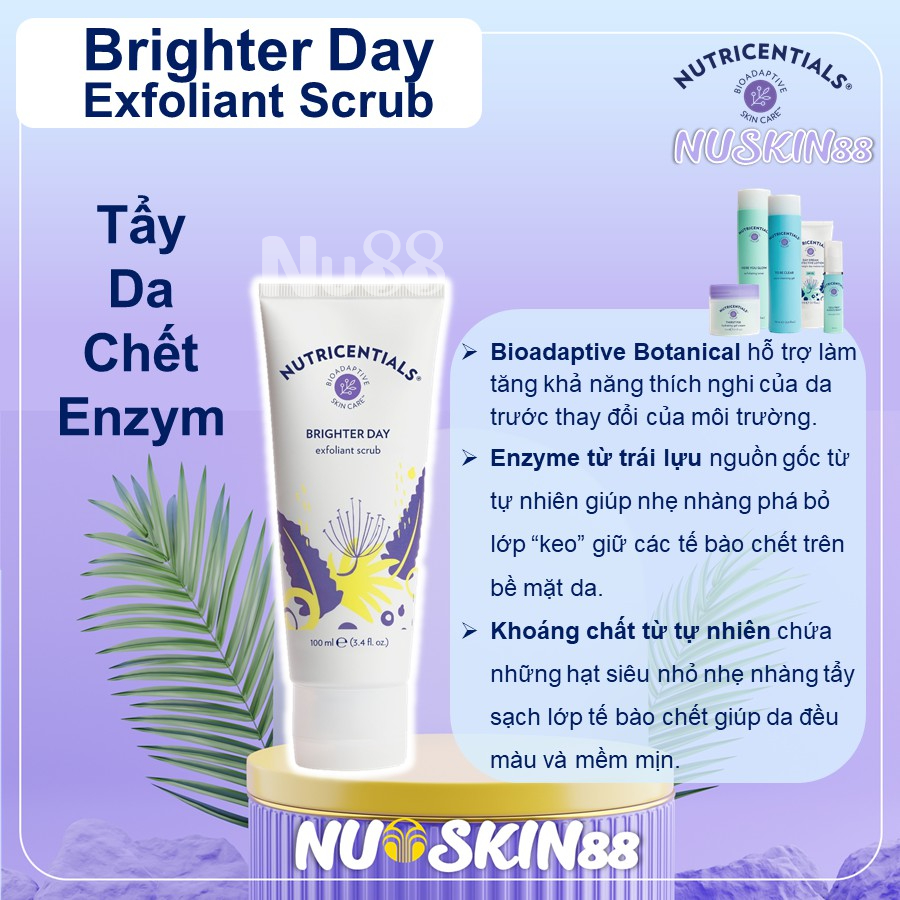 Tẩy da chết Brighter Day Exfoliant Scrub Nuskin88 Mẫu Mới