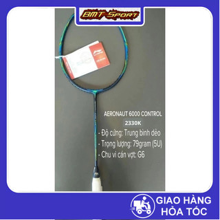 Vợt cầu lông lining Aeronault 6000 control, 6000 instinct