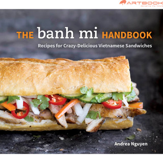 The banh mi handbook: recipes for crazy-delicious vietnamese sandwiches. isbn: 9781607745334