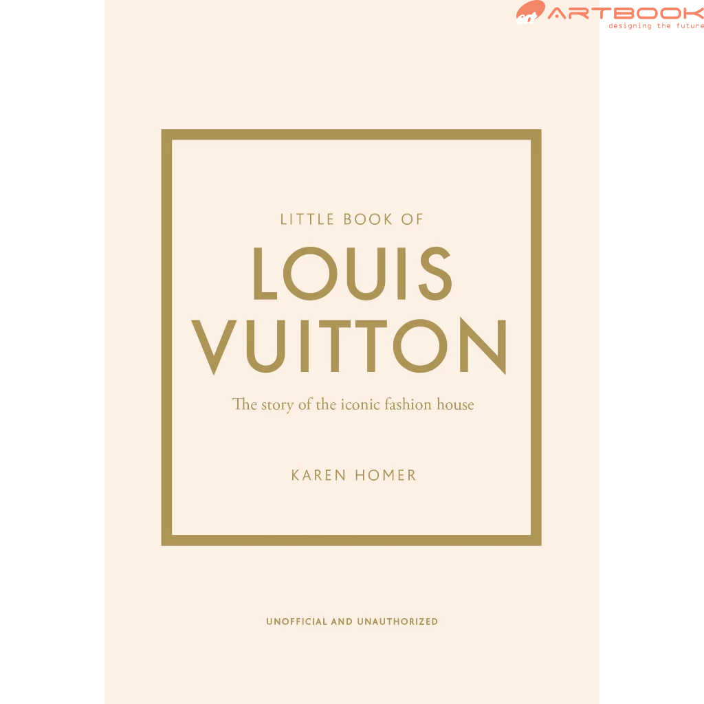 Little Book of Louis Vuitton: The Story of the Iconic Fashion House (ISBN: 9781787397415)