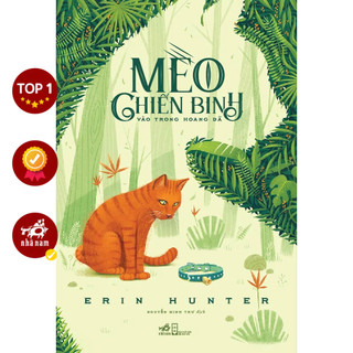 Sách - Mèo chiến binh (Tập 1) - Vào trong hoang dã (Erin Hunter) (Nhã Nam)