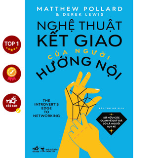 Sách - Nghệ thuật kết giao của người hướng nội (Matthew Pollard và Derek Lewis)