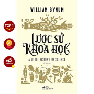 Sách - Lược sử Khoa học (A little history of science) (William Bynum)