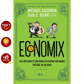 Sách - Economix - Các Nền Kinh Tế Vận Hành (Và Không Vận Hành) Thế Nào Và Tại Sao?