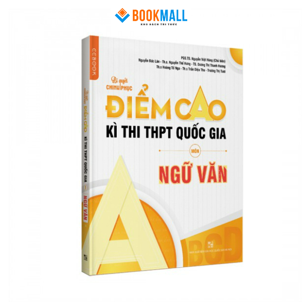 [Mã BMLTB200 giảm đến 100K đơn 499K] Sách bí quyết chinh phục điểm cao kì thi THPT Quốc gia môn Ngữ văn