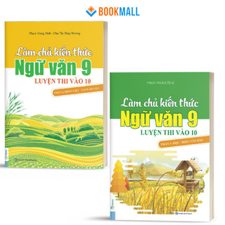 Sách làm chủ kiến thức ngữ văn 9 luyện thi vào 10 phần 1 và phần 2 - lẻ tùy chọn mc6854321903