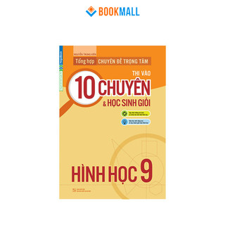 Sách tổng hợp chuyên đề trọng tâm thi vào 10 chuyên và học sinh giỏi hình học 9