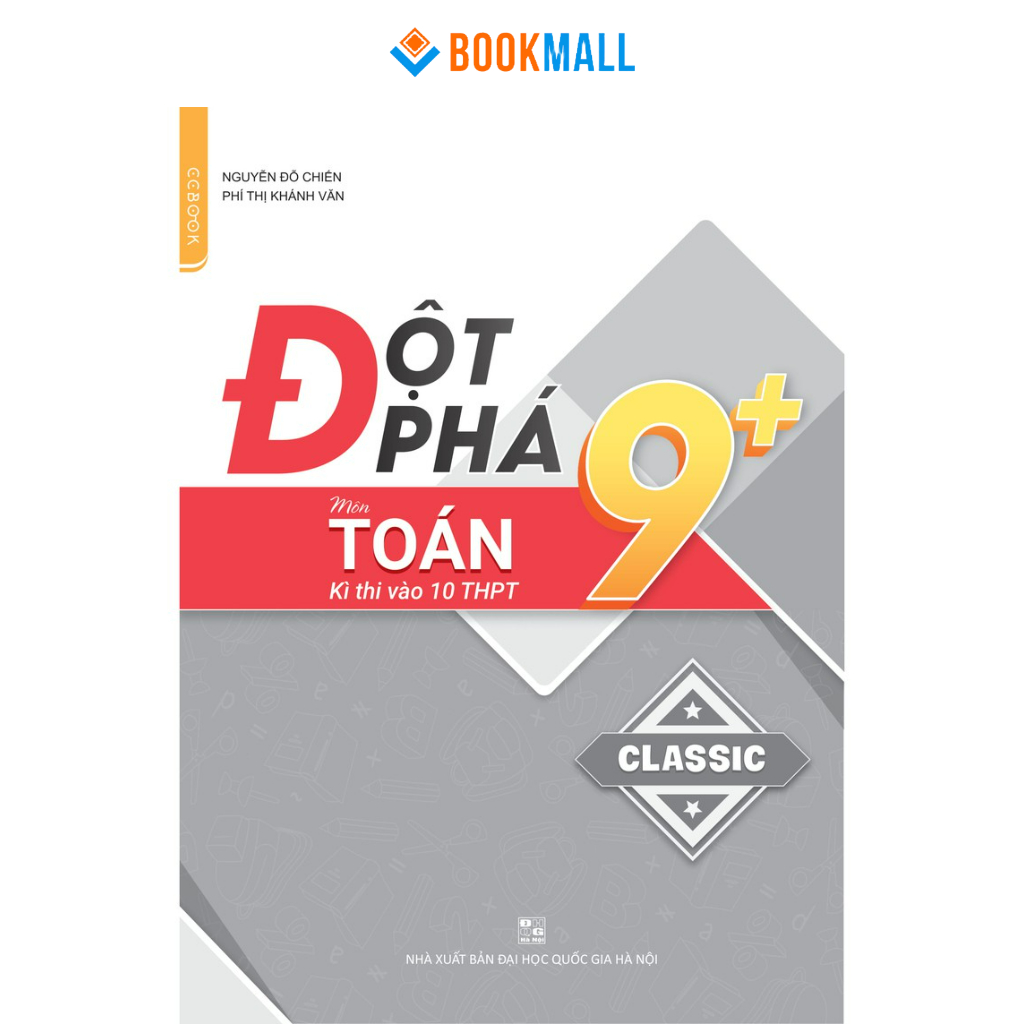 Sách - Đột phá 9+ môn Toán thi vào 10 THPT - Phiên bản Classic