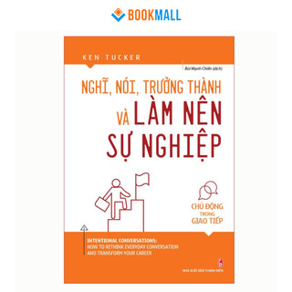 Sách: Nghĩ, Nói, Trưởng Thành Và Làm Nên Sự Nghiệp - Chủ động trong giao tiếp - B60 - TSKD