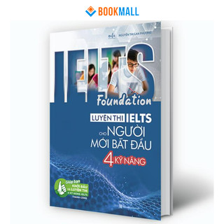 Sách - ielts foundation - luyện thi ielts cho người mới bắt đầu 4 kỹ năng - giúp bạn khởi đầu và luyện thi 4 kỹ năng iel