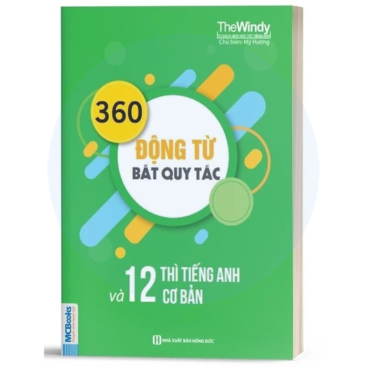 Sách - 360 Động Từ Bất Quy Tắc Và 12 Thì Cơ Bản Trong Tiếng Anh Bản Khổ Nhỏ Cho Người Học Cơ Bản