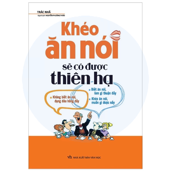 Sách Khéo Ăn Nói Sẽ Có Được Thiên Hạ ( Tái Bản )
