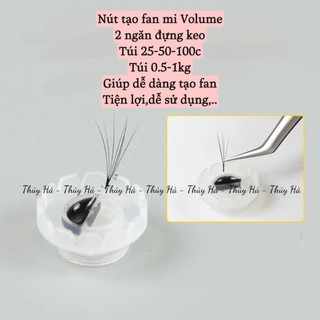 Nút tạo fan volume, nút tạo fan nối mi thần thánh _tạo mi volume_mi fan_Thúy Hà