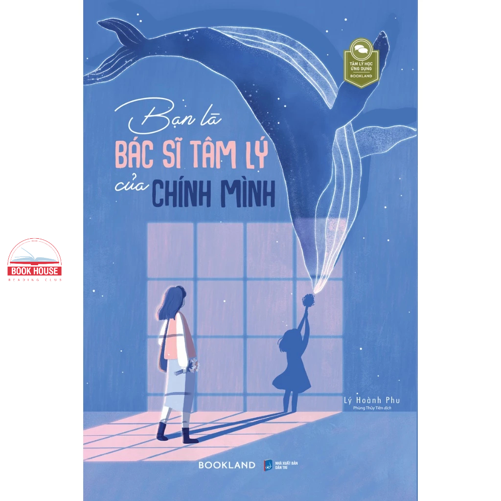 Sách - Bạn Là Bác Sĩ Tâm Lý Của Chính Mình - Tác giả Lý Hoành Phu - AZ Việt Nam
