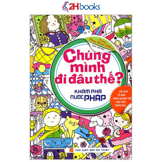 Sách - chúng mình đi đâu thế - khám phá pháp -2h books