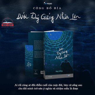 Sách - Dưới Đáy Giếng Nhìn Lên - Tác giả Đáy Giếng - Bản đặc biệt có Chữ ký tay của tác giả + Tặng Bookmark