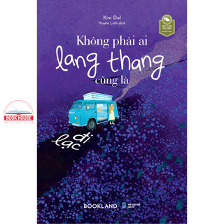 Sách - không phải ai lang thang cũng là đi lạc - thể loại tâm lý học ứng dụng - tác giả kim dal