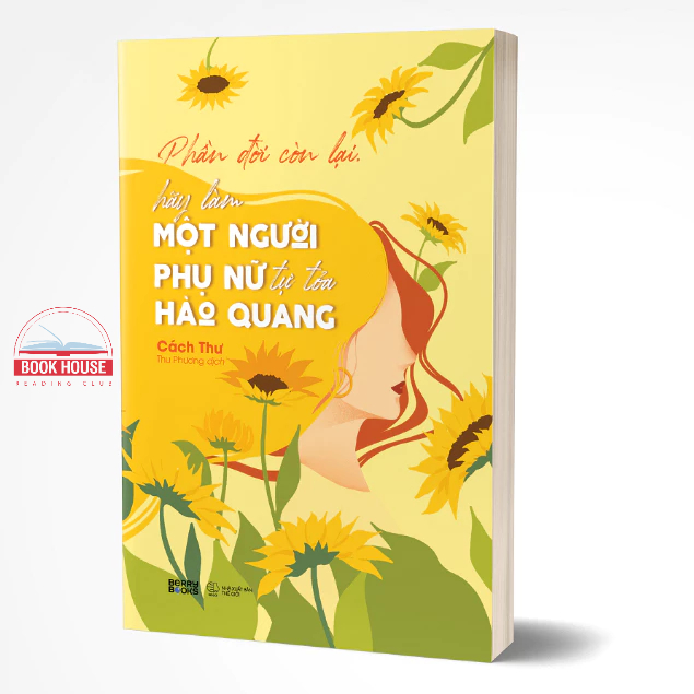 Sách - Phần Đời Còn Lại, Hãy Làm Một Người Phụ Nữ Tự Tỏa Hào Quang - Tác giả Cách Thư