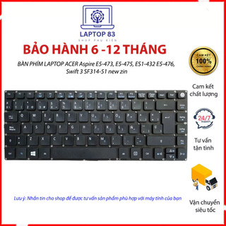 Bàn phím laptop acer aspire e5-473, e5-475, es1-432 e5-476, swift 3 sf314-51 new zin