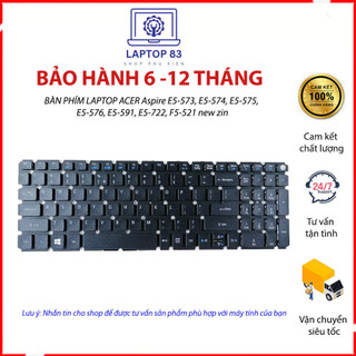 Bàn phím laptop acer aspire e5-573, e5-574, e5-575, e5-576, e5-591, e5-722, f5-521 new zin